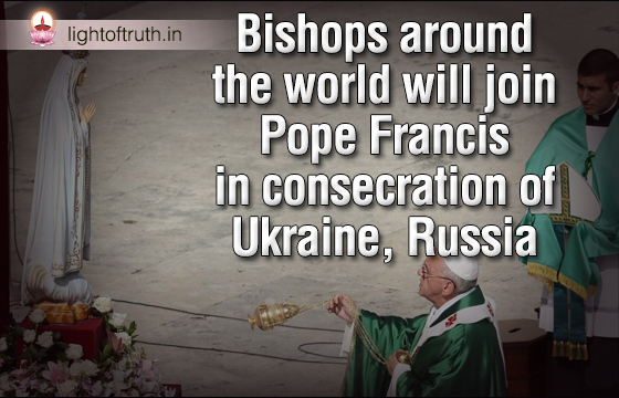 Bishops Around The World Will Join Pope Francis In Consecration Of ...