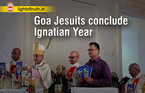 Goa Jesuits Conclude Ignatian Year - Light Of Truth