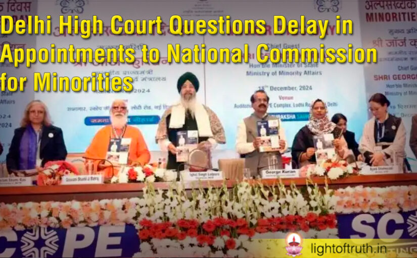 Delhi High Court Questions Delay in Appointments to National Commission for Minorities