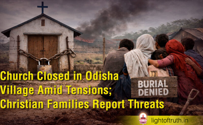 Church Closed in Odisha Village Amid Tensions; Christian Families Report Threats