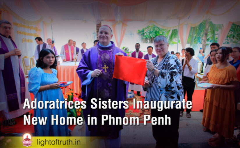 Adoratrices Sisters Inaugurate New Home in Phnom Penh