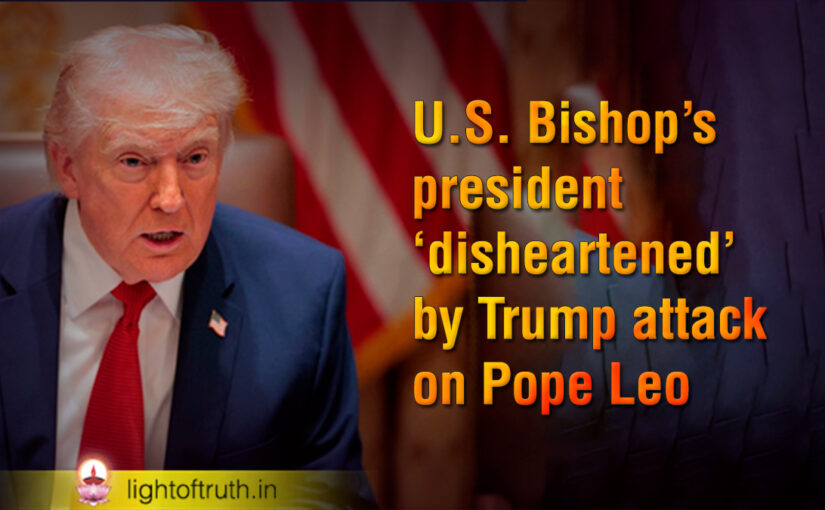 U. S Bishop’s president ‘disheartened’ by Trump attack on Pope Leo