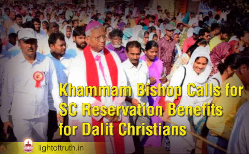 Khammam Bishop Calls for SC Reservation Benefits for Dalit Christians