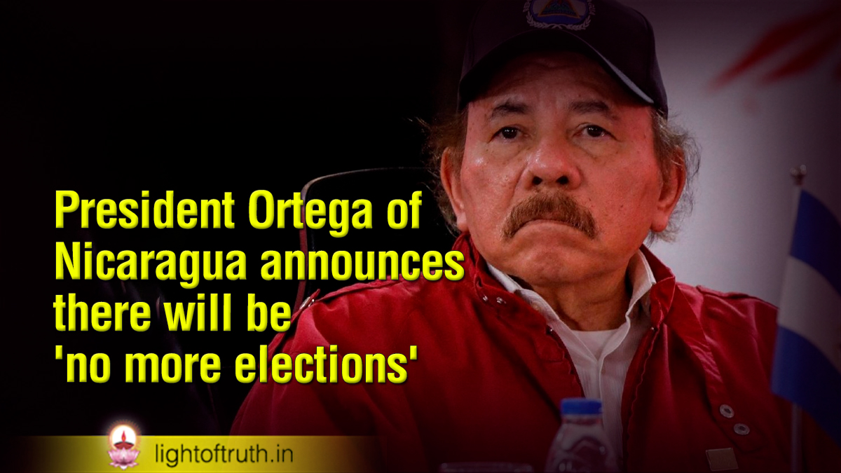 President Ortega of Nicaragua announces there will be 'no more elections'